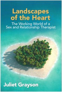 Landscapes Of The Heart: The Working World Of A Sex And Relationship Therapist